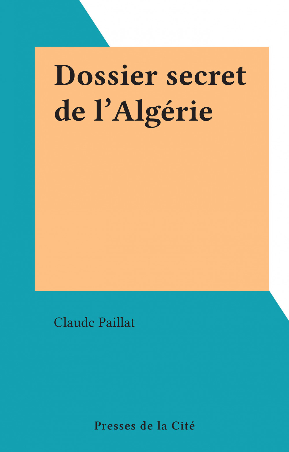 ebook cover of Dossier secret de l'Algérie, by Claude Paillat