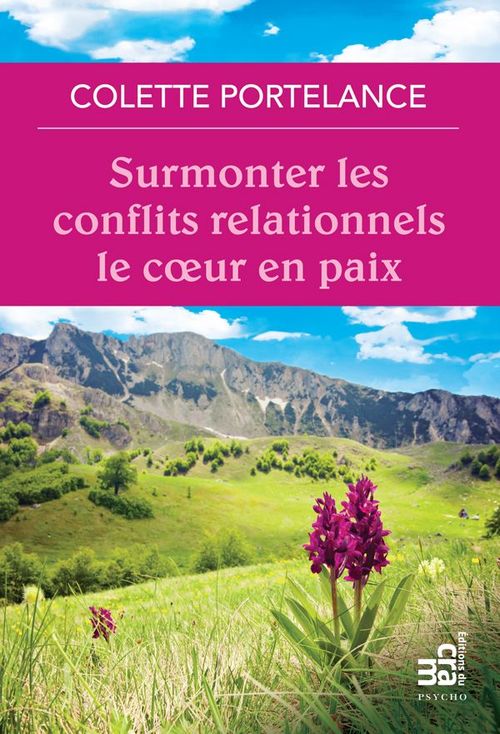 Couverture ebook de Surmonter les conflits relationnels le coeur en paix, de Colette Portelance