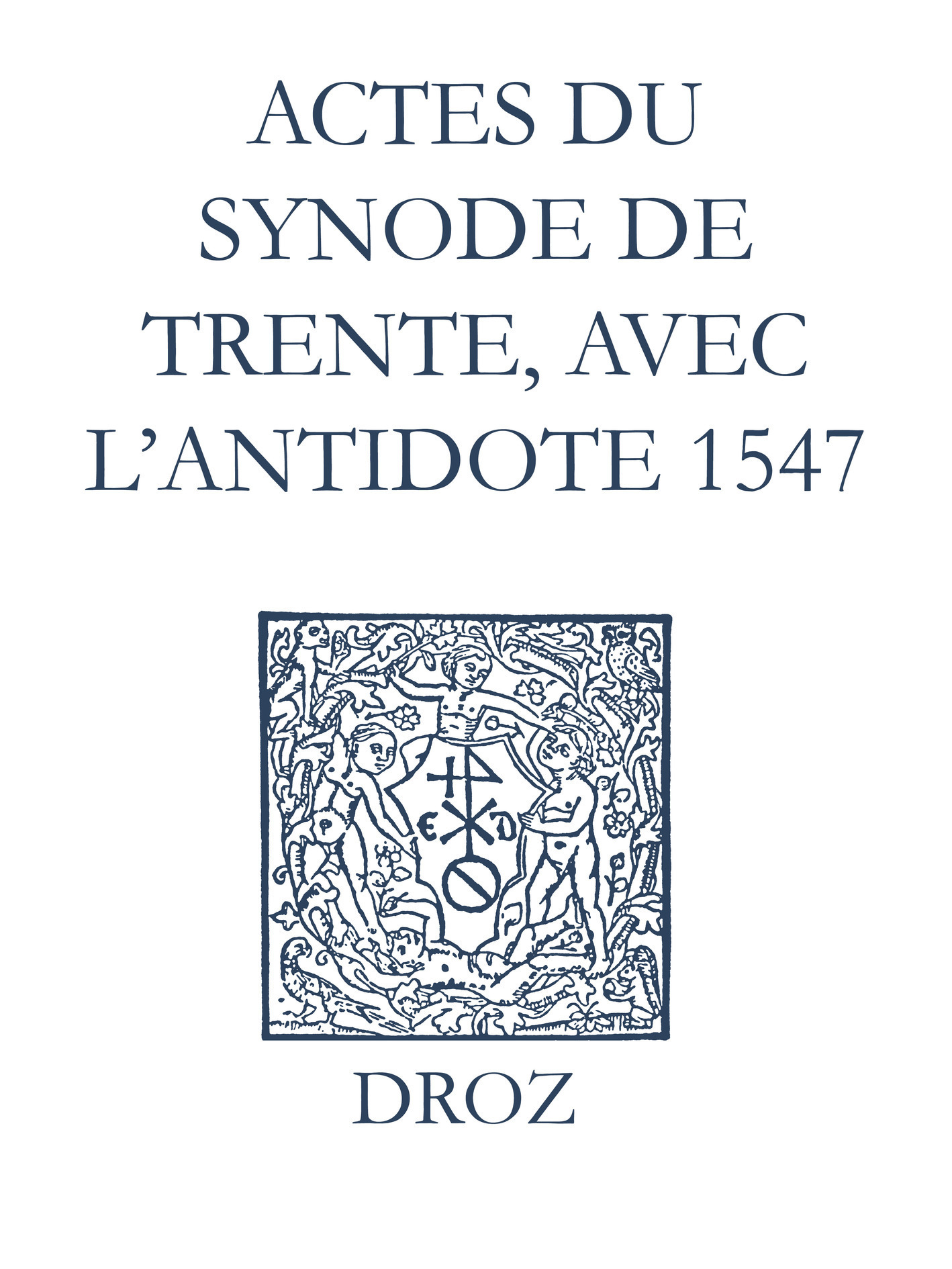 Couverture ebook de Recueil des opuscules 1566. Actes du Synode de Trente, avec l´antidote (1547), de Laurence Vial-bergon