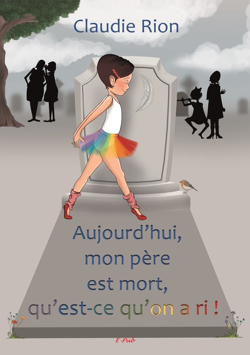 Couverture ebook de Aujourd'hui mon père est mort ... qu'est-ce qu'on a ri!, de Claudie Rion