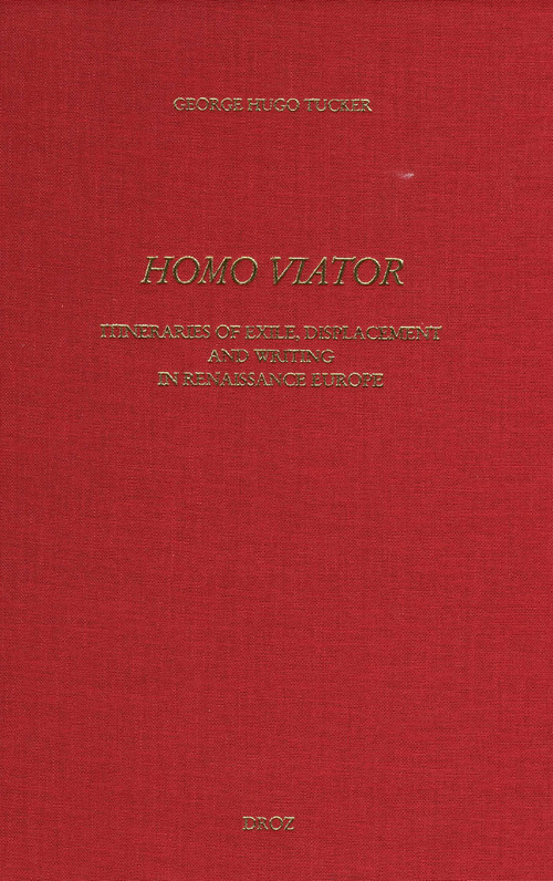 ebook cover of "Homo Viator" : Itineraries of exile, displacement and writing in Renaissance Europe, by George hugo Tucker