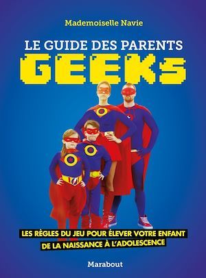 Couverture ebook de Le guide des parents geeks, de Mademoiselle Navie