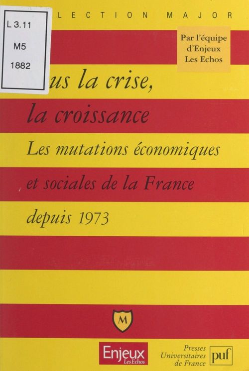 ebook cover of Sous la crise, la croissance, by Collectif Enjeux-Les Echos