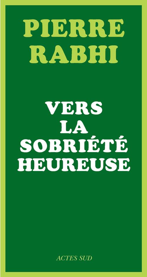 Couverture ebook de Vers la sobriété heureuse, de Pierre Rabhi
