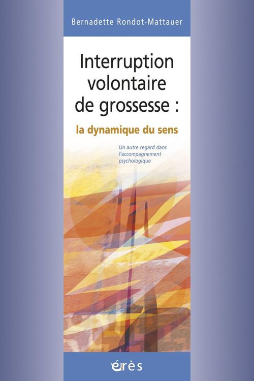Couverture ebook de Interruption volontaire de grossesse : la dynamique du sens, de Bernadette Mattauer