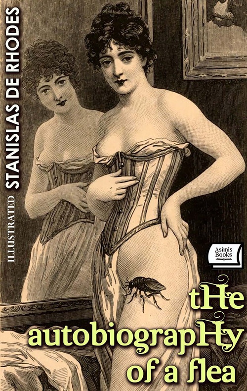 ebook cover of The Autobiography of a Flea. Illustrated, by Stanislas De Rhodes