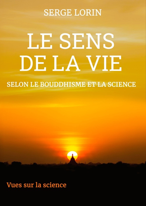 ebook cover of Le sens de la vie selon le bouddhisme et la science, by Serge Lorin