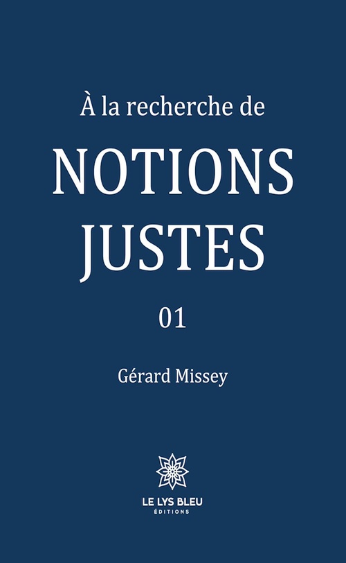 Couverture ebook de À la recherche de notions justes - Tome 1, de Gérard Missey