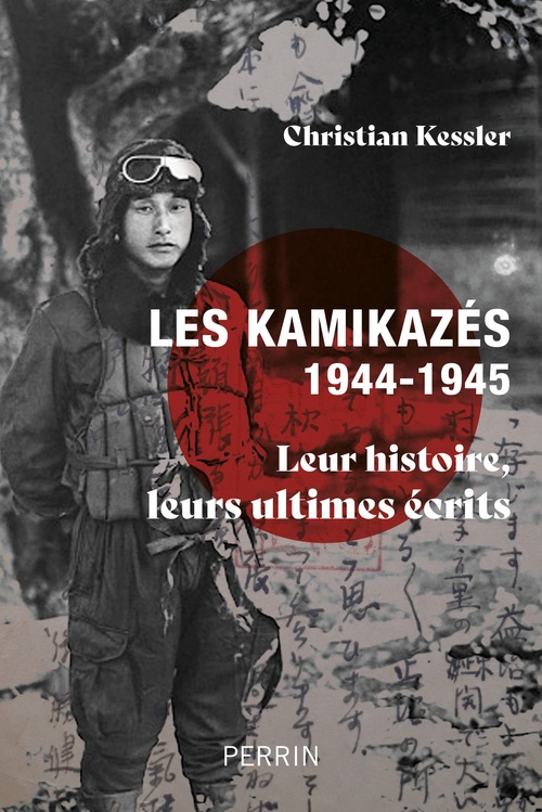 ebook cover of Les kamikazés (1944-1945) - Leur histoire, leurs ultimes écrits, by Christian Kessler