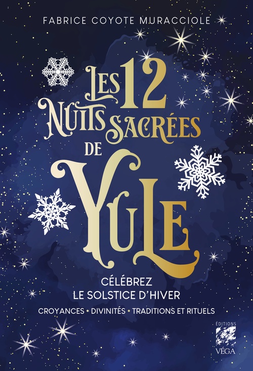 ebook cover of Les 12 Nuits Sacrées de Yule - Célébrez le solstice d'hiver : croyances, divinités, traditions et ri, by Fabrice Coyote Muracciole