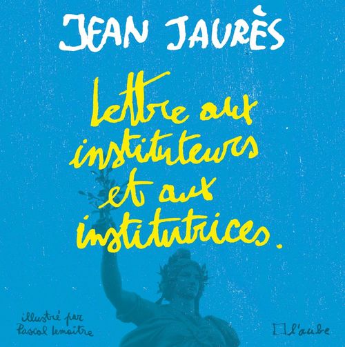 Couverture ebook de Lettre aux Instituteurs et Institutrices, de Jean JAURÈS