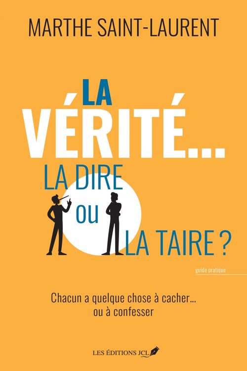 ebook cover of La vérité... la dire ou la taire?, by Marthe Saint-Laurent
