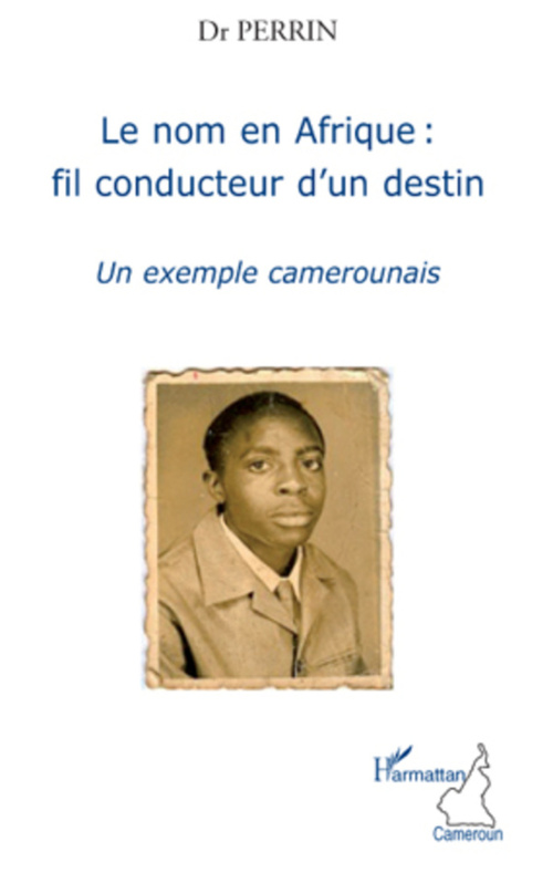 Couverture ebook de Le nom en Afrique : fil conducteur d'un destin, de Perrin
