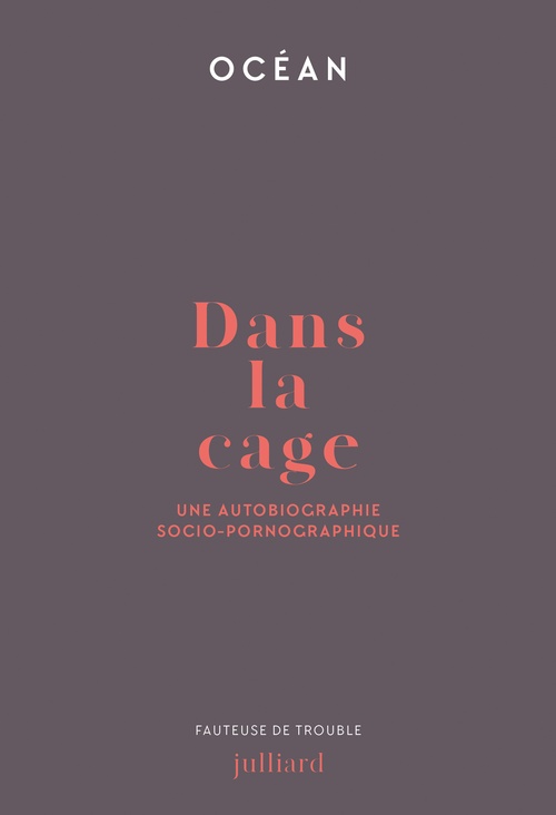 Couverture ebook de Dans la cage - Une autobiographie socio-pornographique, de Océan