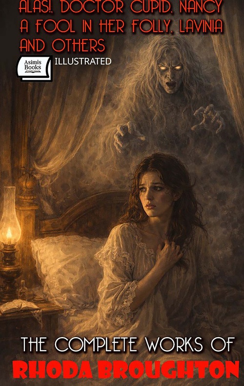 Couverture ebook de The Complete Works of Rhoda Broughton. Illustrated, de Rhoda Broughton