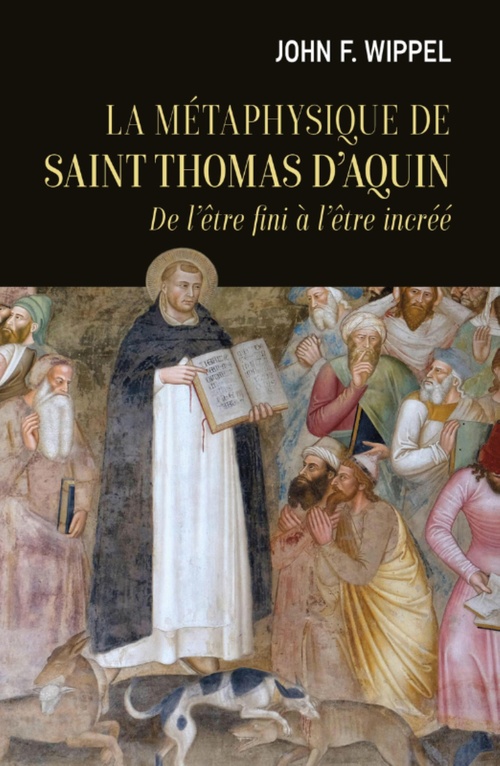 Couverture ebook de LA METAPHYSIQUE DE SAINT THOMAS D'AQUIN - DE L'ETRE FINI A L'ETRE INCREE, de Paul Roy, John f. Wippel