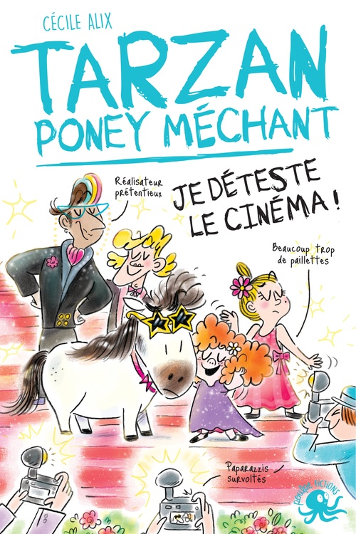 Couverture ebook de Tarzan poney méchant - Je déteste le cinéma !, de Cécile Alix