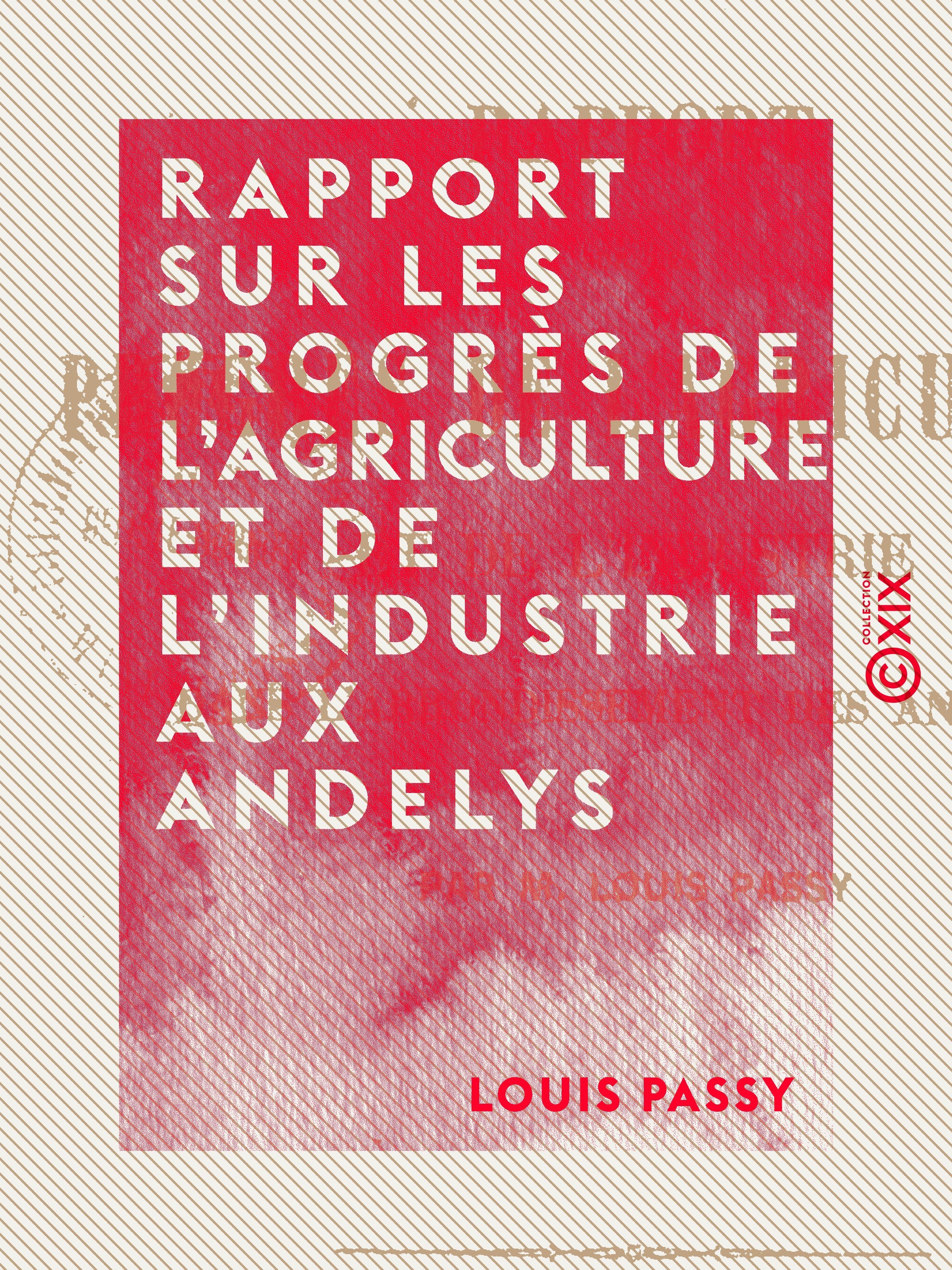 Couverture ebook de Rapport sur les progrès de l'agriculture et de l'industrie aux Andelys, de Louis Passy