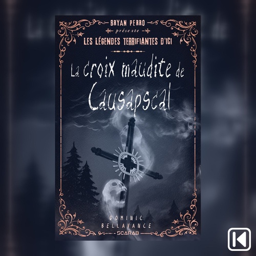 audiobook cover of Les légendes terrifiantes d'ici - La croix maudite de Causapscal, by Dominic Bellavance