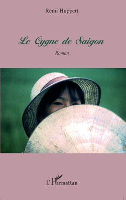 Couverture ebook de Le Cygne de Saigon, de Rémi Huppert