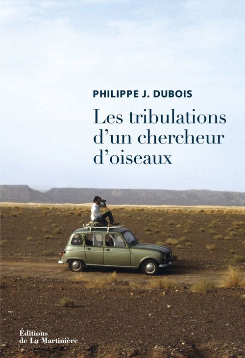 ebook cover of Les Tribulations d'un chercheur d'oiseaux, by Philippe J. Dubois