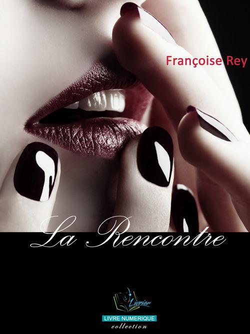Couverture ebook de La rencontre, de Françoise Rey