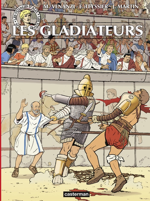 ebook cover of Les voyages d'Alix - Les Gladiateurs, by Jacques Martin, Eric Teyssier, Marco Venanzi