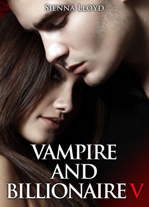 Couverture ebook de Vampire and Billionaire - Vol.5, de Sienna Lloyd