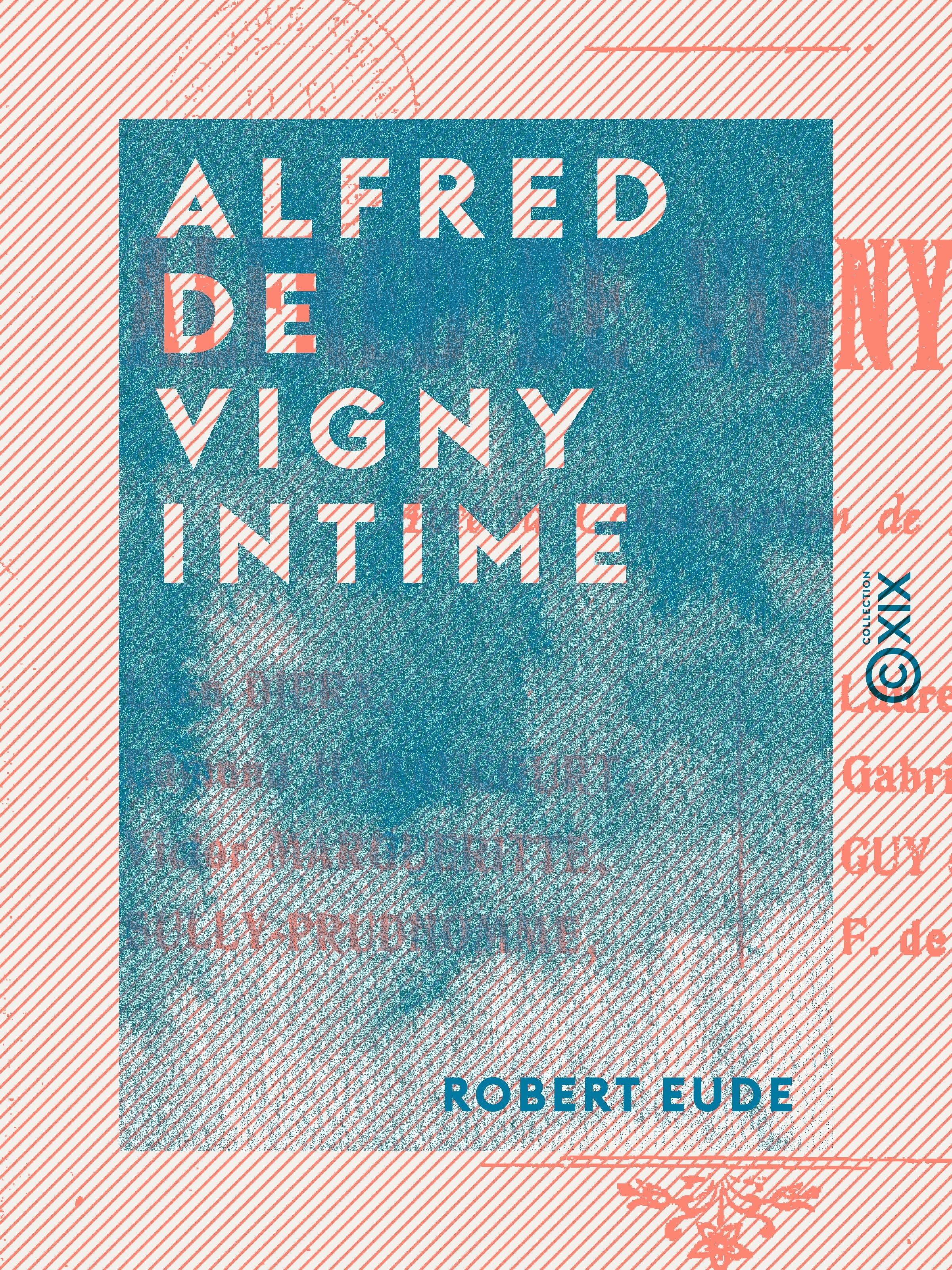 Couverture ebook de Alfred de Vigny intime, de Robert Eude