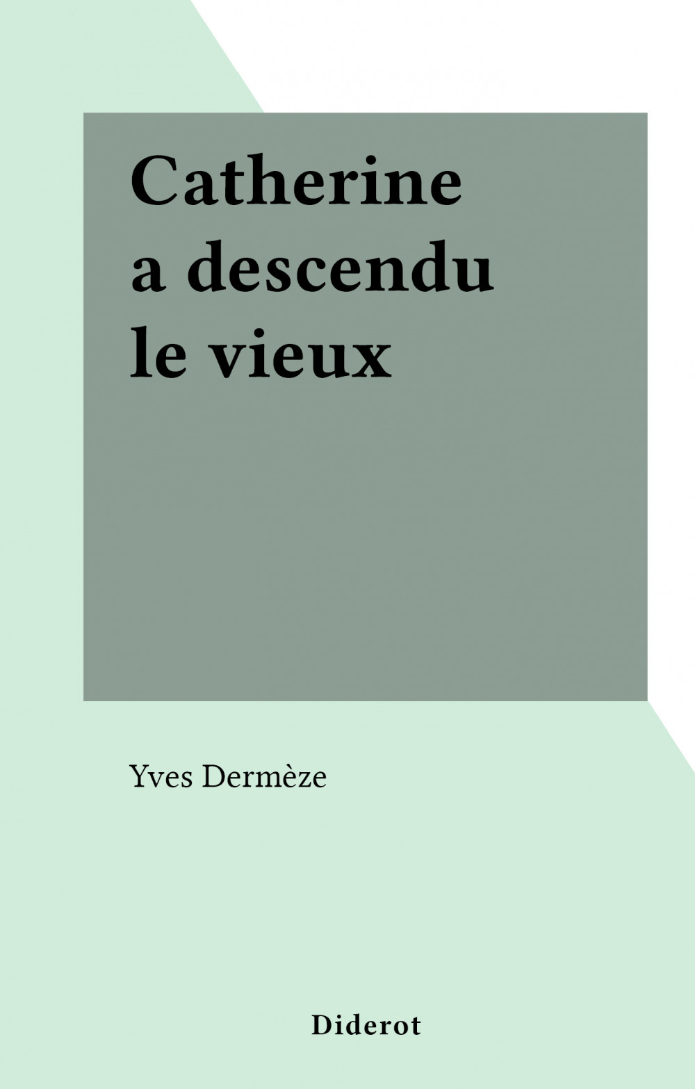 ebook cover of Catherine a descendu le vieux, by Yves Dermeze