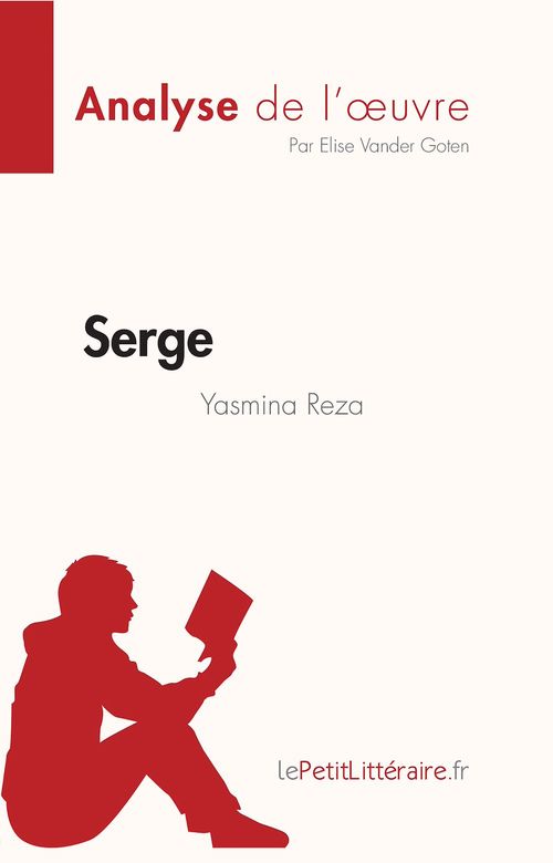 Couverture ebook de Serge de Yasmina Reza (Analyse de l'oeuvre), de Elise Vander Goten