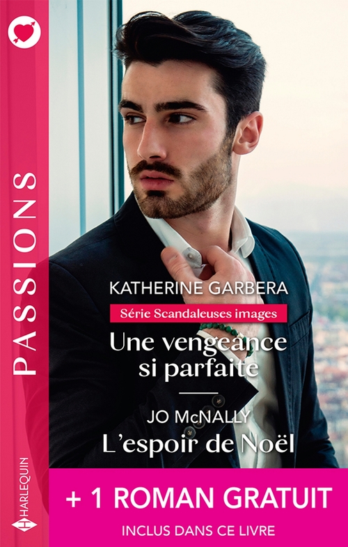 Couverture ebook de Une vengeance si parfaite - L'espoir de Noël + 1 roman gratuit, de Katherine Garbera, Brenda Jackson, Jo McNally