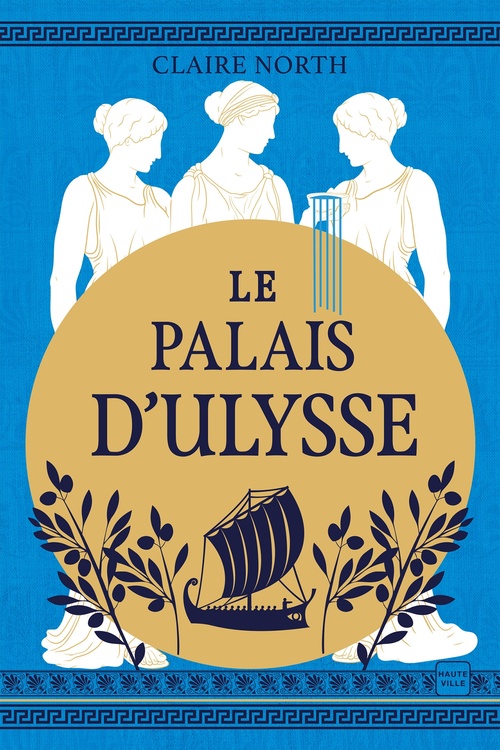 Couverture ebook de Le Chant des déesses, T2 : Le Palais d'Ulysse, de Claire North