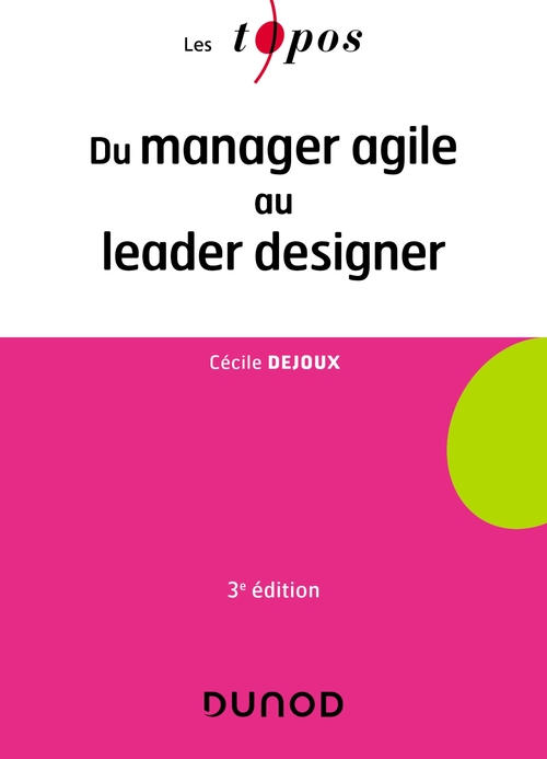 Couverture ebook de Du manager agile au leader designer - 3e éd., de Cécile Dejoux