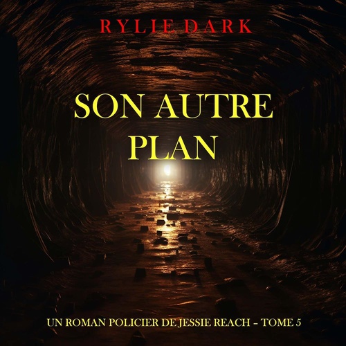 Couverture audiobook de Son autre plan (Un roman policier de Jessie Reach - Tome 5), de Rylie Dark