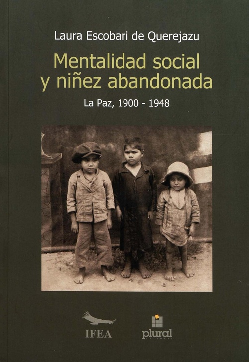 ebook cover of Mentalidad social y niñez abandonada. La Paz (1900-1948), by Laura Escobari de Querejazu