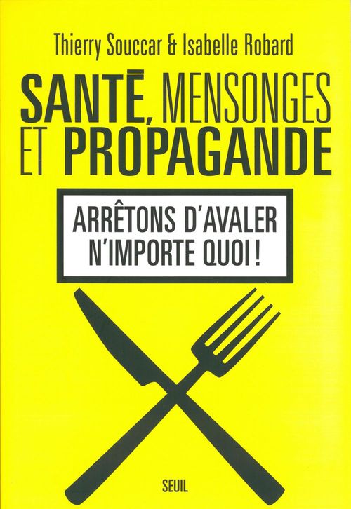 Couverture ebook de Santé, Mensonges et Propagande . Arrêtons d'avaler n'importe quoi !, de Isabelle Robard, Thierry Souccar