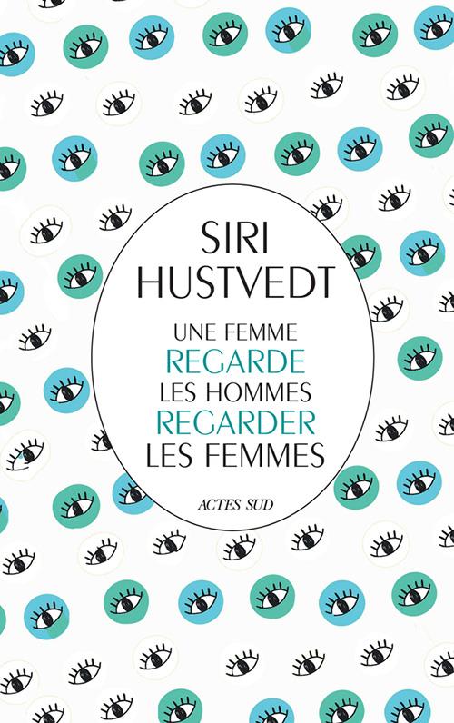 ebook cover of Une femme regarde les hommes regarder les femmes, by Siri Hustvedt