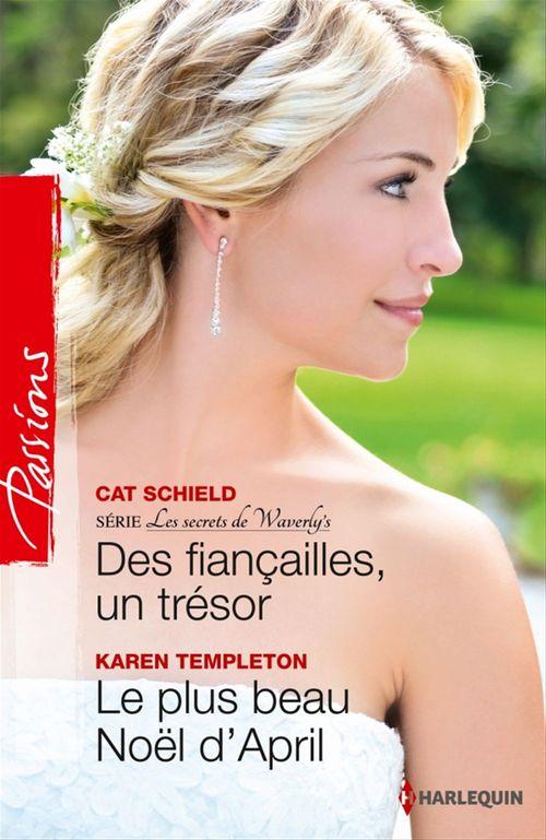 Couverture ebook de Des fiançailles, un trésor - Le plus beau Noël d'April, de Cat Schield, Karen Templeton