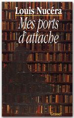 ebook cover of Mes ports d'attache, by Louis Nucéra