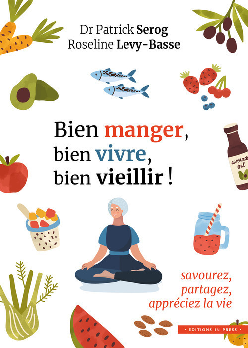 ebook cover of Bien manger, bien vivre, bien vieillir !, by Roseline Lévy-Basse, Patrick Serog