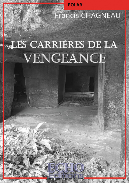 Couverture ebook de Les carrières de la vengeance, de Francis Chagneau