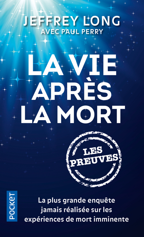 Couverture ebook de La vie après la mort : les preuves - La plus grand enquête jamais réalisée sur les EMI, de Jeffrey M. D. Long, Paul Perry