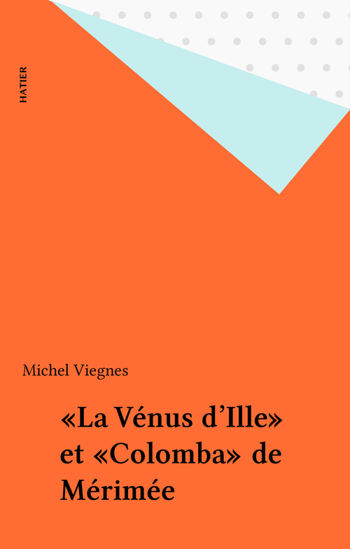 ebook cover of «La Vénus d'Ille» et «Colomba» de Mérimée, by Michel Viegnes