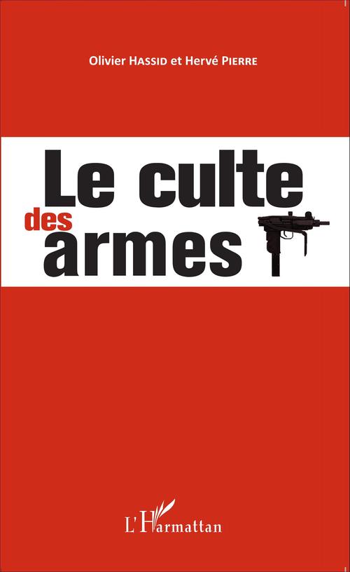 Couverture ebook de Culte Des Armes, de Olivier Hassid, Hervé Pierre