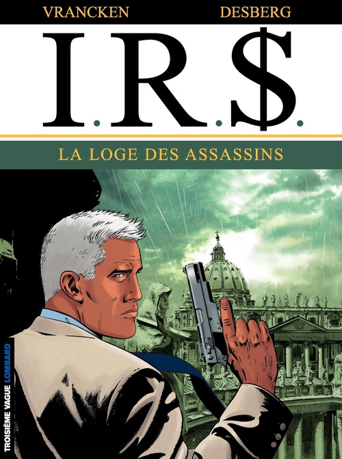 Couverture ebook de I.R.$. - Tome 10 - La Loge des assassins, de Stephen Desberg, Bernard Vrancken