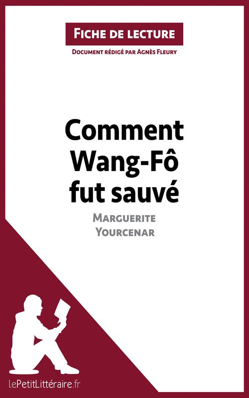 Couverture ebook de Comment Wang-Fô fut sauvé de Marguerite Yourcenar (Analyse de l'oeuvre), de Agnès Fleury