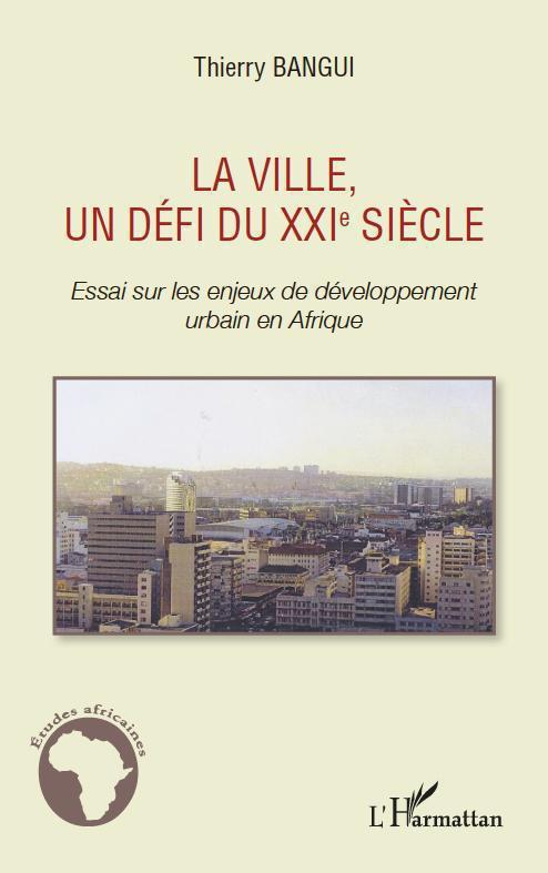 Couverture ebook de La ville, un défi du XXIe siècle, de Thierry Bangui