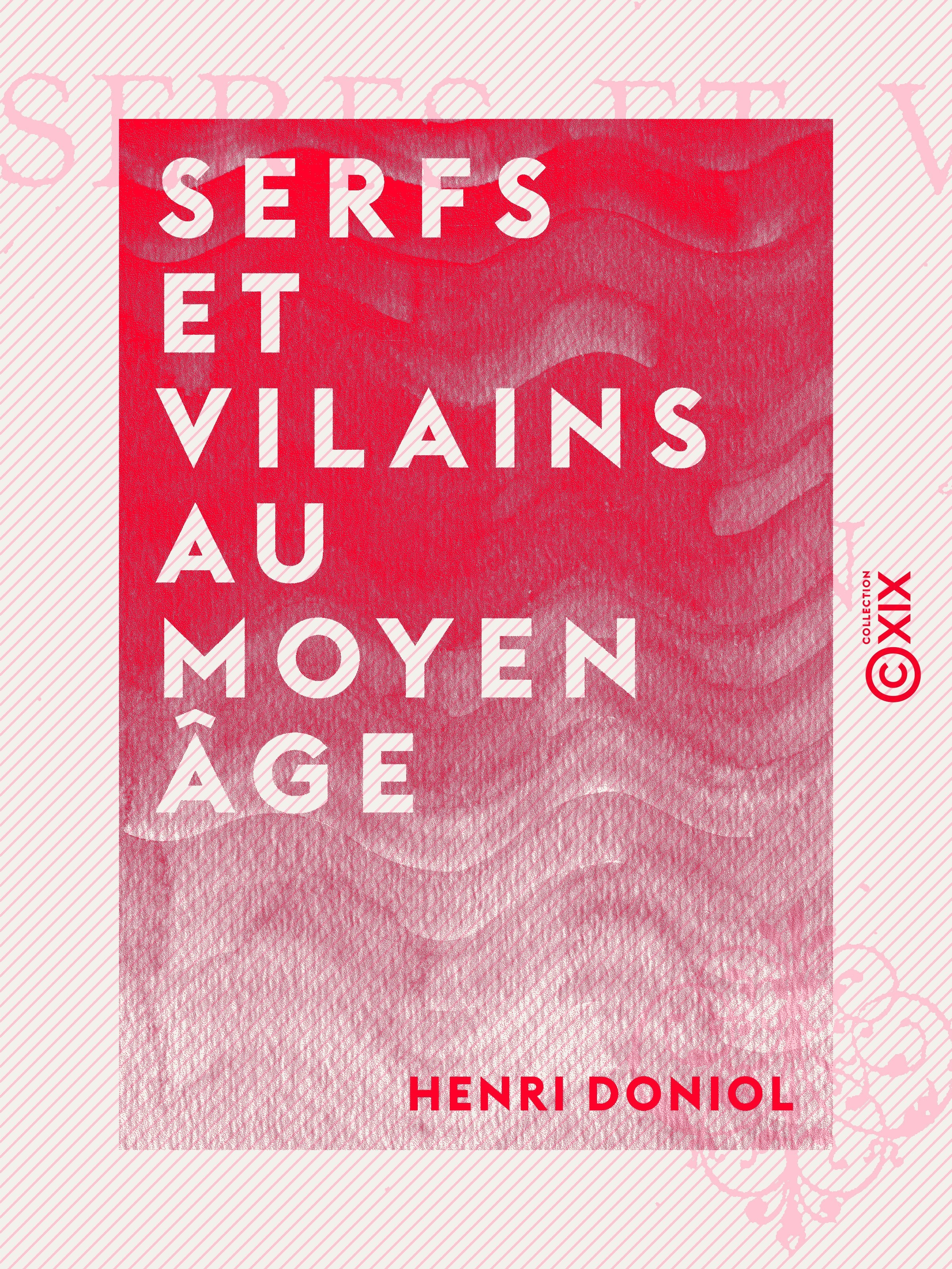 Couverture ebook de Serfs et Vilains au Moyen Âge, de Henri Doniol