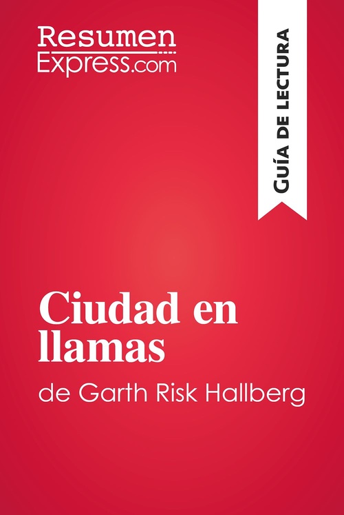 ebook cover of Ciudad en llamas de Garth Risk Hallberg (Guía de lectura), by Resumenexpress
